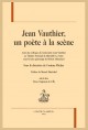 JEAN VAUTHIER, UN POÈTE À LA SCÈNE