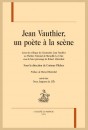 JEAN VAUTHIER, UN POÈTE À LA SCÈNE