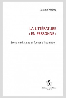 LA LITTÉRATURE "EN PERSONNE"