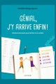 GÉNIAL, J'Y ARRIVE ENFIN!