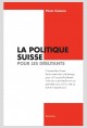 LA POLITIQUE SUISSE POUR LES DÉBUTANTS