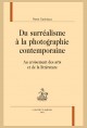 DU SURRÉALISME À LA PHOTOGRAPHIE CONTEMPORAINE