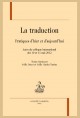 LA TRADUCTION. PRATIQUES D'HIER ET D'AUJOURD'HUI