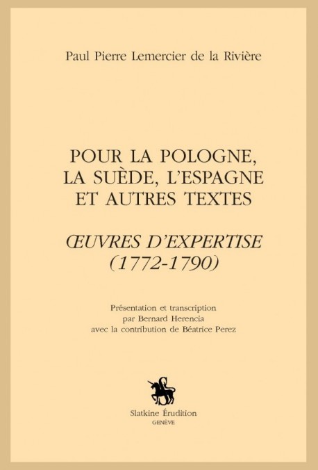 POUR LA POLOGNE, LA SUÈDE, L’ESPAGNE ET AUTRES TEXTES. OEUVRES D'EXPERTISE (1772-1790)
