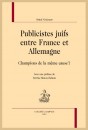 PUBLISCISTES JUIFS ENTRE FRANCE ET ALLEMAGNE