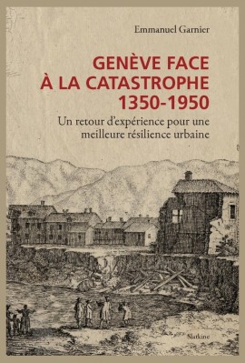 GENÈVE FACE À LA CATASTROPHE 1350-1950
