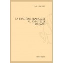 LA TRAGÉDIE FRANÇAISE AU XVI SIÈCLE (1550-1600)