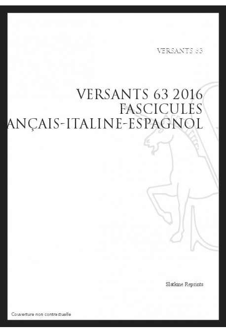 VERSANTS 63 2016 FASCICULES FRANÇAIS-ITALINE-ESPAGNOL