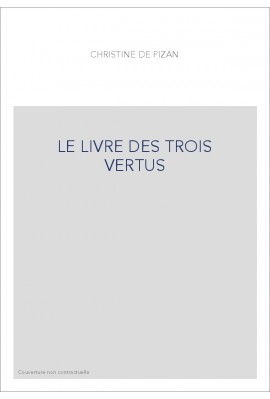 LE LIVRE DES TROIS VERTUS