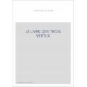 LE LIVRE DES TROIS VERTUS