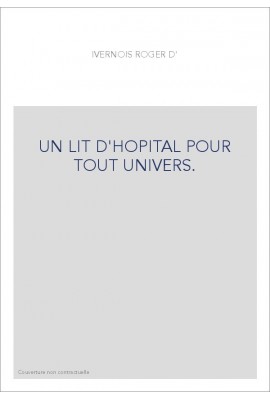 UN LIT D'HOPITAL POUR TOUT UNIVERS.