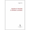 PASSION ET POUVOIR À L'ÉPOQUE CLASSIQUE