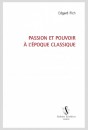 PASSION ET POUVOIR À L'ÉPOQUE CLASSIQUE