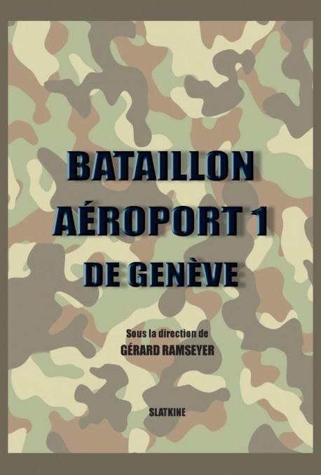 BATAILLON AÉROPORT 1 DE GENÈVE