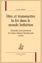 DIRE ET TRANSMETTRE LA FOI DANS LE MONDE LUTHÉRIEN