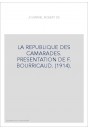LA REPUBLIQUE DES CAMARADES. PRESENTATION DE F. BOURRICAUD. (1914).
