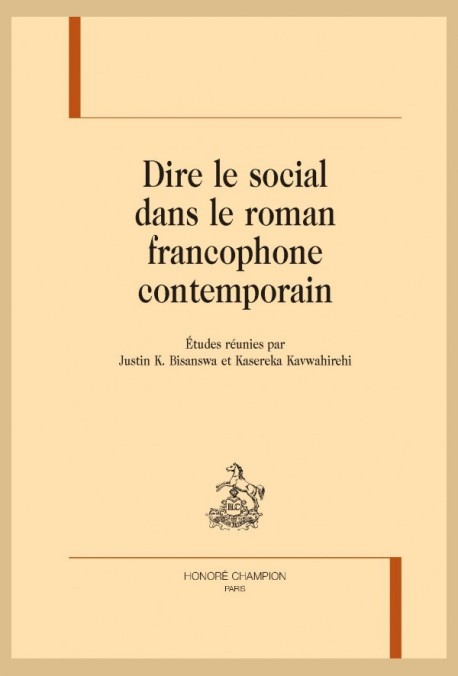 DIRE LE SOCIAL DANS LE ROMAN FRANCOPHONE CONTEMPORAIN