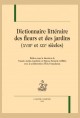 DICTIONNAIRE LITTÉRAIRE DES FLEURS ET DES JARDINS (XVIIIE ET XIXE SIÈCLES)