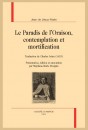 LE PARADIS DE L'ORAISON, CONTEMPLATION ET MORTIFICATION