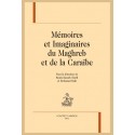 MÉMOIRES ET IMAGINAIRES DU MAGHREB ET DE LA CARAÏBE