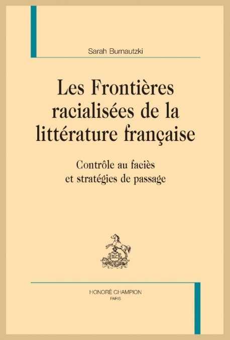 LES FRONTIÈRES RACIALISÉES DE LA LITTÉRATURE FRANÇAISE