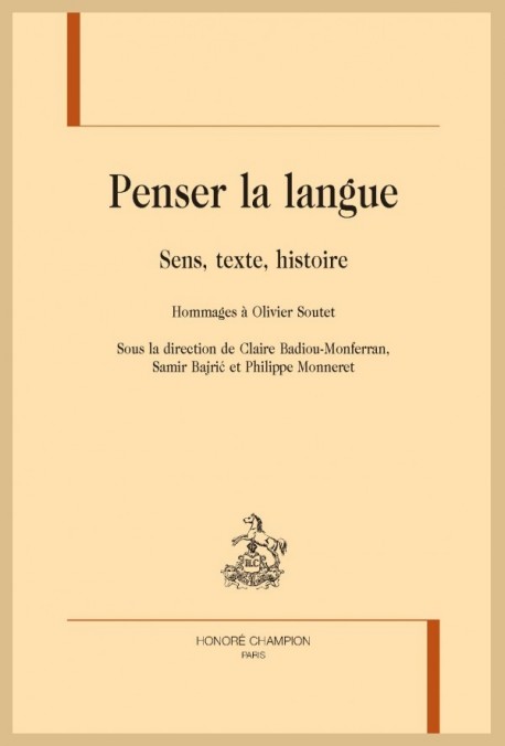 PENSER LA LANGUE. SENS, TEXTE, HISTOIRE.