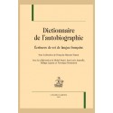 DICTIONNAIRE DE L'AUTOBIOGRAPHIE. ÉCRITURES DE SOI DE LANGUE FRANÇAISE