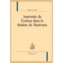 ANATOMIE DE L'ACTION DANS LE THÉÂTRE DE MARIVAUX
