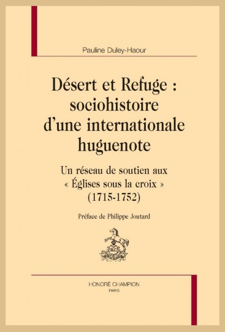 DESERT ET REFUGE: SOCIOHISTOIRE D'UNE INTERNATIONALE HUGUENOTE