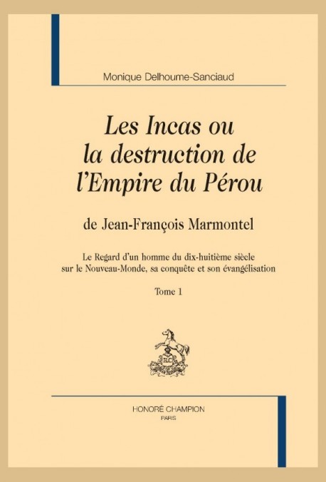 LES INCAS OU LA DESTRUCTION DE L'EMPIRE DU PÉROU