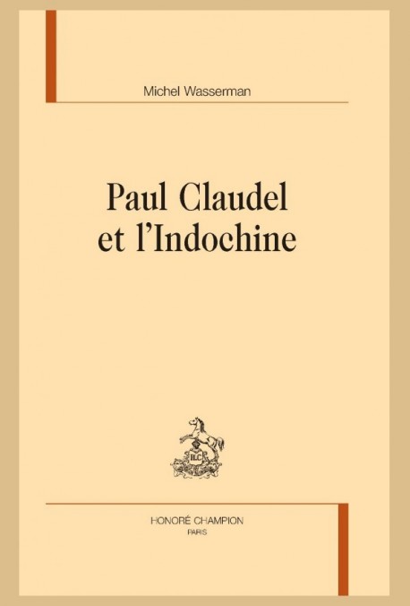 PAUL CLAUDEL ET L'INDOCHINE