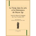 LA VIERGE DANS LES ARTS ET LES LITTÉRATURES DU MOYEN ÂGE