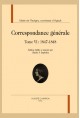 CORRESPONDANCE GÉNÉRALE, TOME VI : 1847-1848