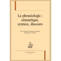 LA PHRASÉOLOGIE : SÉMANTIQUE, SYNTAXE, DISCOURS