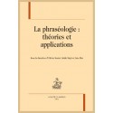 LA PHRASÉOLOGIE : THÉORIES ET APPLICATIONS