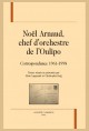 NOËL ARNAUD, CHEF D'ORCHESTRE DE L'OULIPO