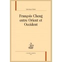 FRANÇOIS CHENG ENTRE ORIENT ET OCCIDENT