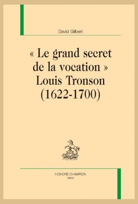 "LE GRAND SECRET DE LA VOCATION" LOUIS TRONSON (1622-1700)