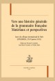 VERS UNE HISTOIRE GÉNÉRALE DE LA GRAMMAIRE FRANÇAISE. MATÉRIAUX ET PERSPECTIVES