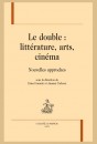 LE DOUBLE: LITTÉRATURE, ARTS, CINÉMA