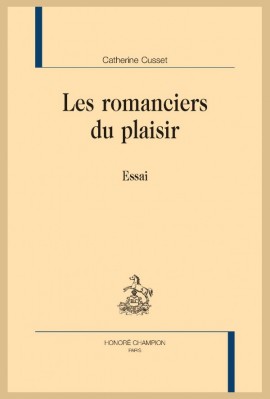 LES ROMANCIERS DU PLAISIR. ESSAI.