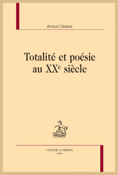 TOTALITÉ ET POÉSIE AU XXE SIÈCLE