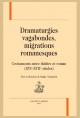 DRAMATURGIES VAGABONDES, MIGRATIONS ROMANESQUES