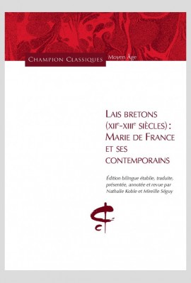 LAIS BRETONS (XIIE-XIIIE SIECLES) : MARIE DE FRANCE ET SES CONTEMPORAINS