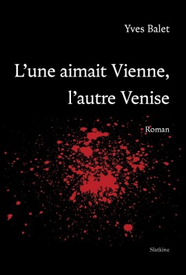 L'UNE AIMAIT VIENNE L'AUTRE VENISE