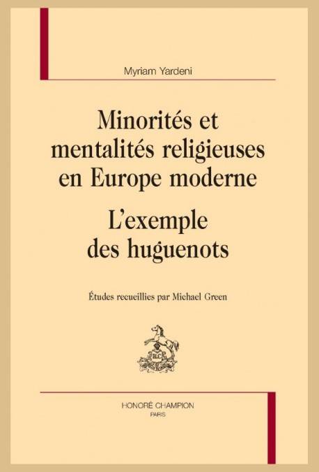 MINORITÉS ET MENTALITÉS RELIGIEUSES EN EUROPE MODERNE : L'EXEMPLE DES HUGUENOTS