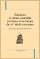 ÉDUCATION ET CULTURE MATÉRIELLE EN FRANCE ET EN EUROPE DU XVIE SIÈCLE À NOS JOURS