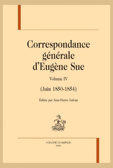 CORRESPONDANCE GÉNÉRALE VOLUME 4 (JUIN 1850 - 1854)