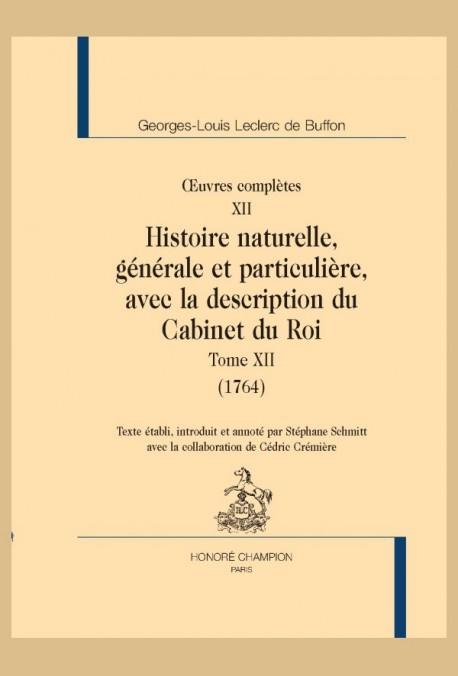 OEUVRES COMPLÈTES XII. HISTOIRE NATURELLE, GÉNÉRALE ET PARTICULIÈRE, AVEC LA DESCRIPTION DU CABINET DU ROI