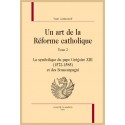 UN ART DE LA RÉFORME CATHOLIQUE. TOME 2 : LA SYMBOLIQUE DU PAPE GRÉGOIRE XIII (1572-1585) ET DES BONCOMPAGNI